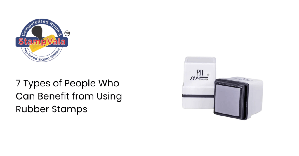 7 Types of People Who Can Benefit from Using Rubber Stamps