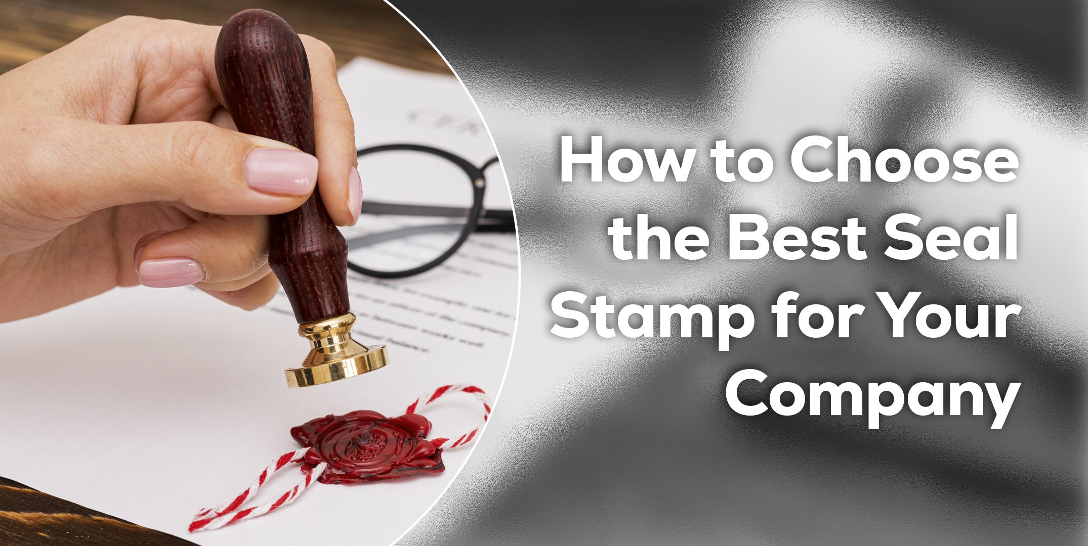 How to choose the best seal stamp for your company? 8 Company Seal